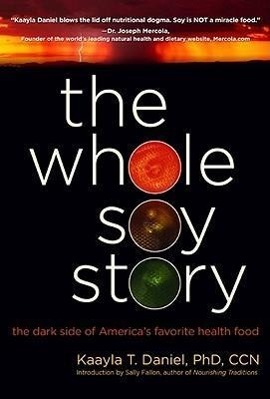 Cover: 9780967089751 | The Whole Soy Story: The Dark Side of Americas Favorite Health Food