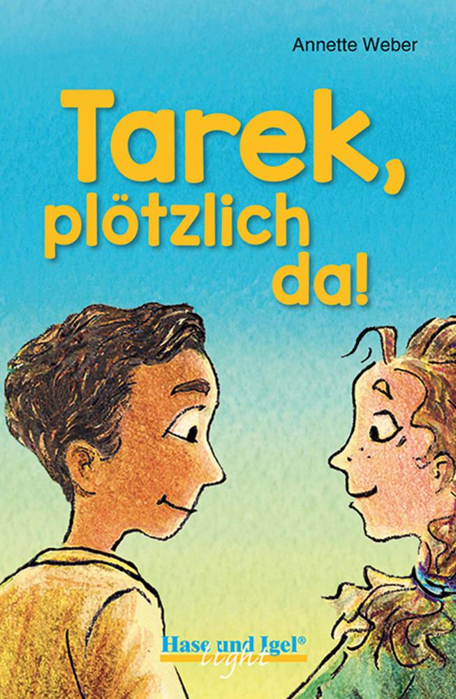 Cover: 9783863162474 | Tarek, plötzlich da! / light | Neuausgabe | Annette Weber | Buch