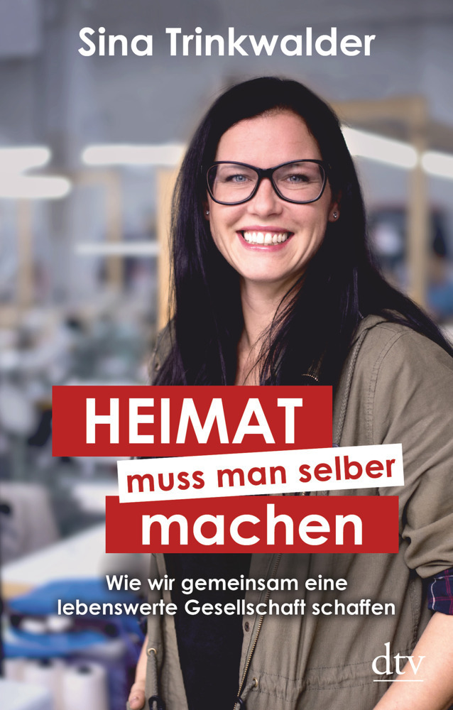 Cover: 9783423282284 | Heimat muss man selber machen | Sina Trinkwalder | Buch | 208 S. | DTV