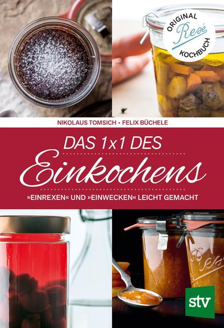 Cover: 9783702016500 | Das 1 x 1 des Einkochens | "Einrexen" &amp; "Einwecken" leicht gemacht