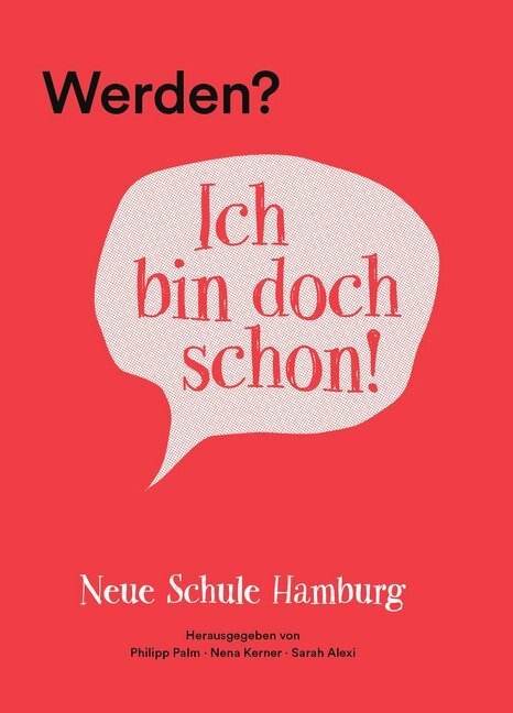 Cover: 9783962780005 | Werden? Ich bin doch schon! | Neue Schule Hamburg | Palm (u. a.)