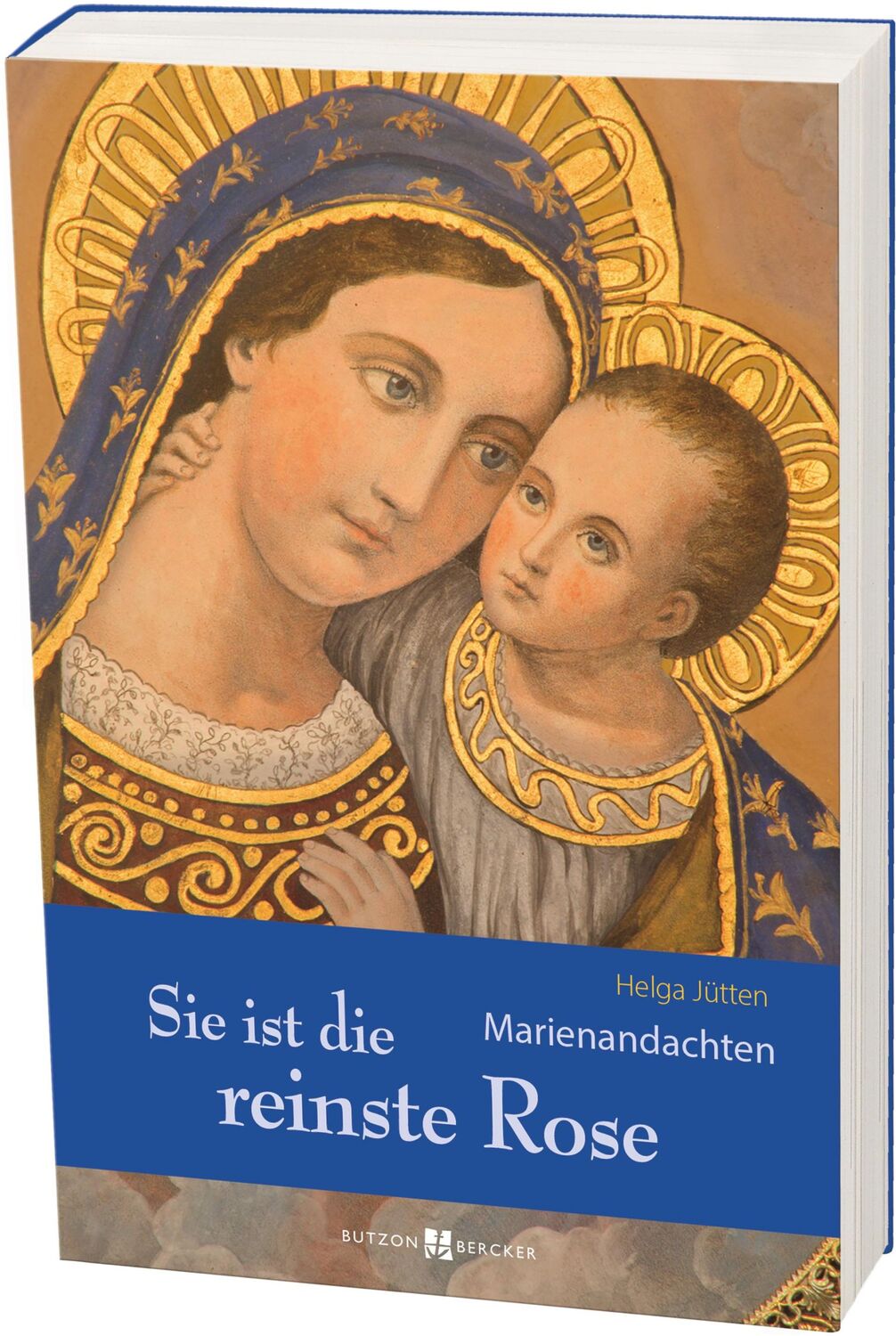 Cover: 9783766635594 | Sie ist die reinste Rose | Marienandachten | Helga Jütten | Buch