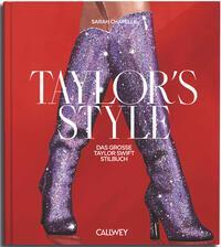 Cover: 9783766727466 | Taylor's Style | Das große Taylor Swift Stilbuch | Sarah Chapelle