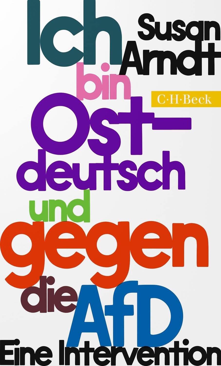 Cover: 9783406815874 | Ich bin ostdeutsch und gegen die AfD | Eine Intervention | Susan Arndt