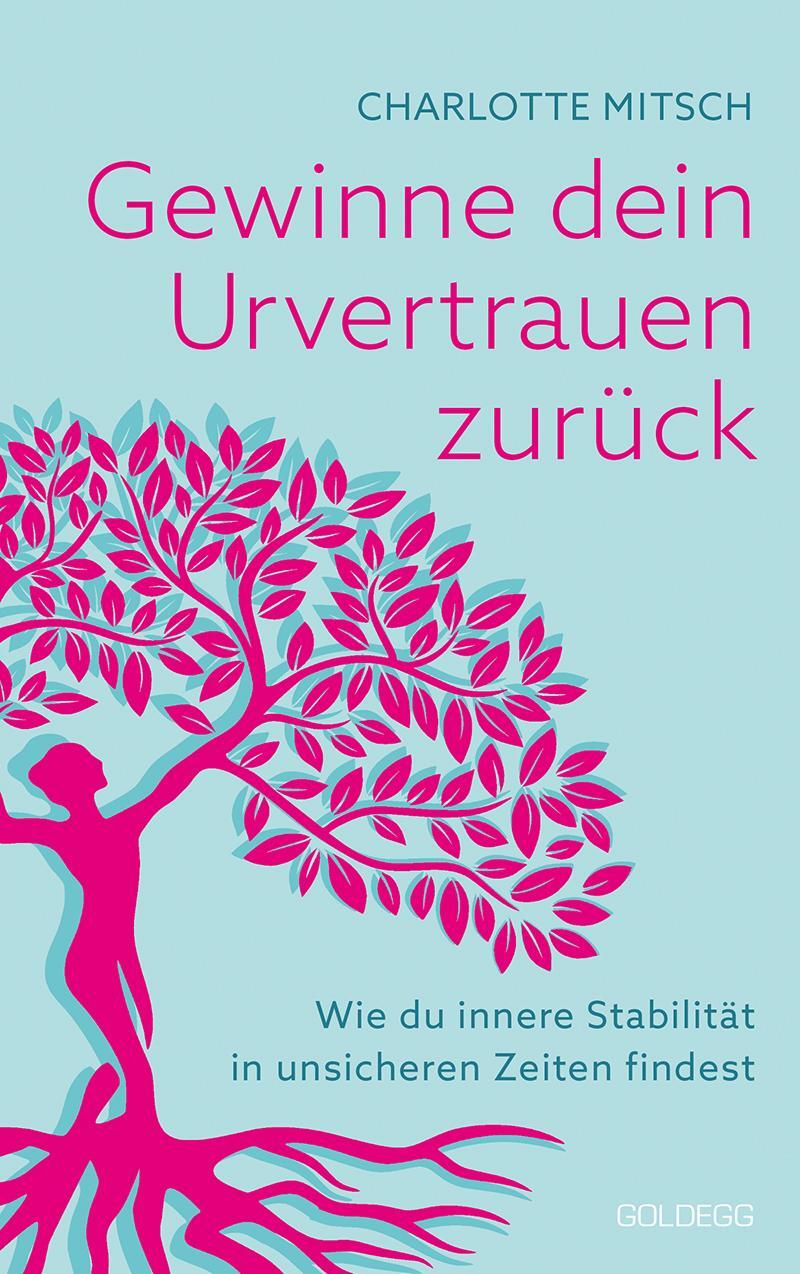 Cover: 9783990603260 | Gewinne dein Urvertrauen zurück | Charlotte Mitsch | Taschenbuch