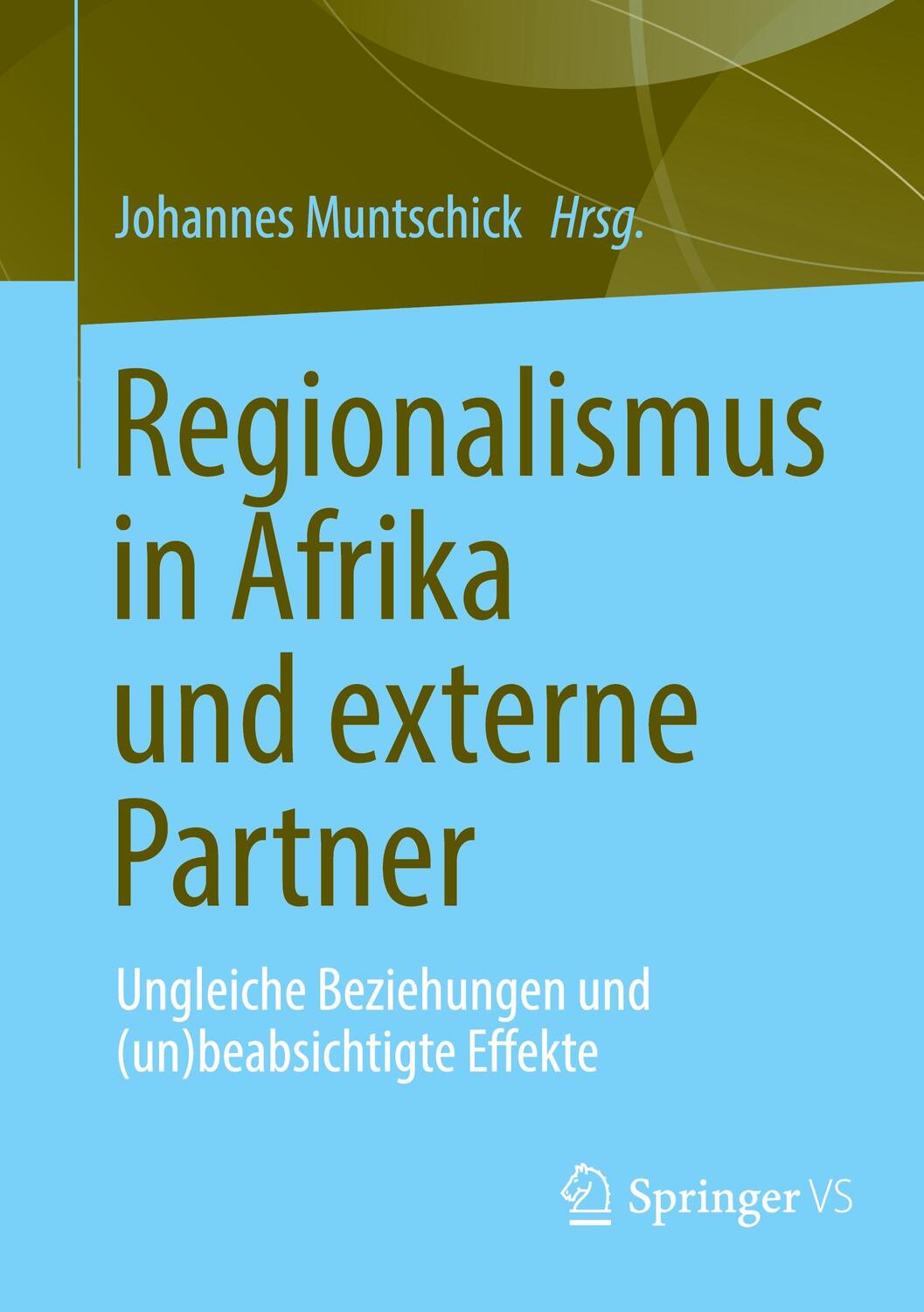 Cover: 9783031370663 | Regionalismus in Afrika und externe Partner | Johannes Muntschick | xx