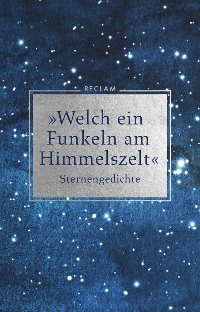 Cover: 9783150112403 | "Welch ein Funkeln am Himmelszelt" | Sternengedichte | Scholing | Buch