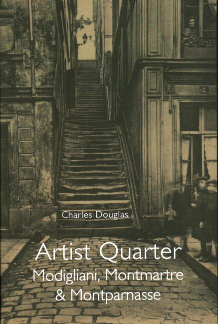 Cover: 9781843681533 | Artist Quarter | Modigliani, Montmartre &amp; Montparnasse | Douglas