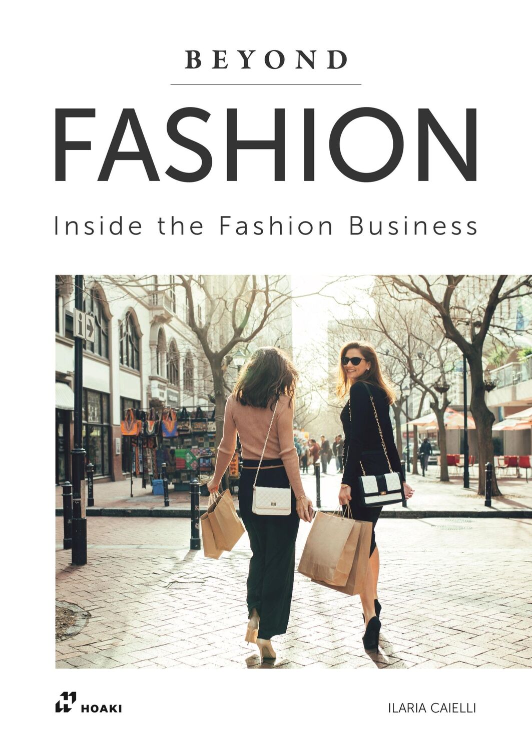 Cover: 9788417656737 | Beyond Fashion | Inside the Fashion Business | Ilaria Caielli | Buch