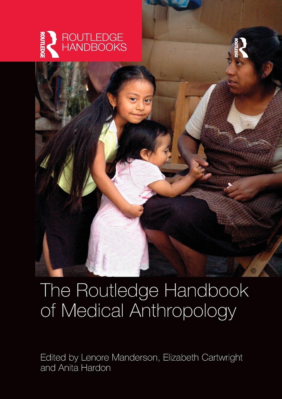 Cover: 9781138612877 | The Routledge Handbook of Medical Anthropology | Lenore Manderson