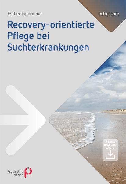 Cover: 9783884146439 | Recoveryorientierte Pflege bei Suchterkrankungen | Esther Indermaur