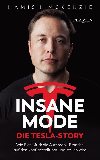 Cover: 9783864704857 | Insane Mode - Die Tesla-Story | Hamish McKenzie | Buch | 328 S. | 2019