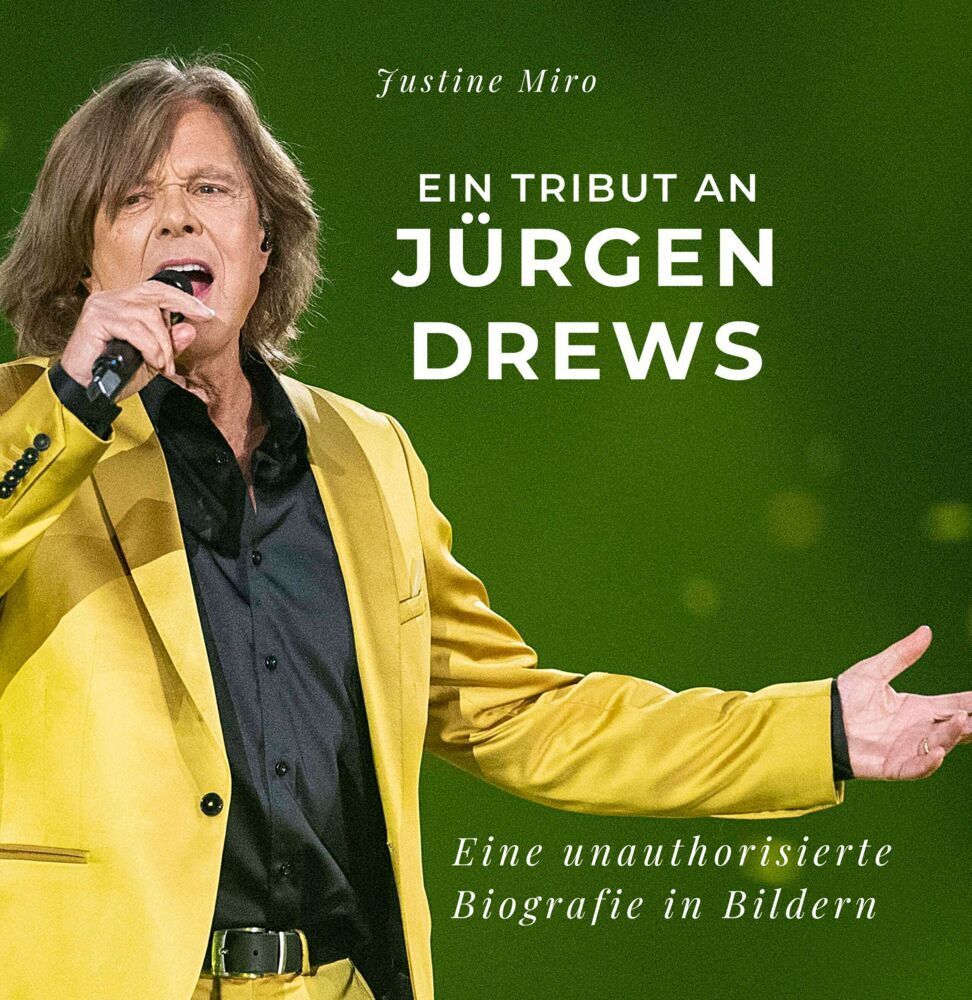 Cover: 9783750523821 | Ein Tribut an Jürgen Drews | Eine Biografie in Bildern | Justine Miro