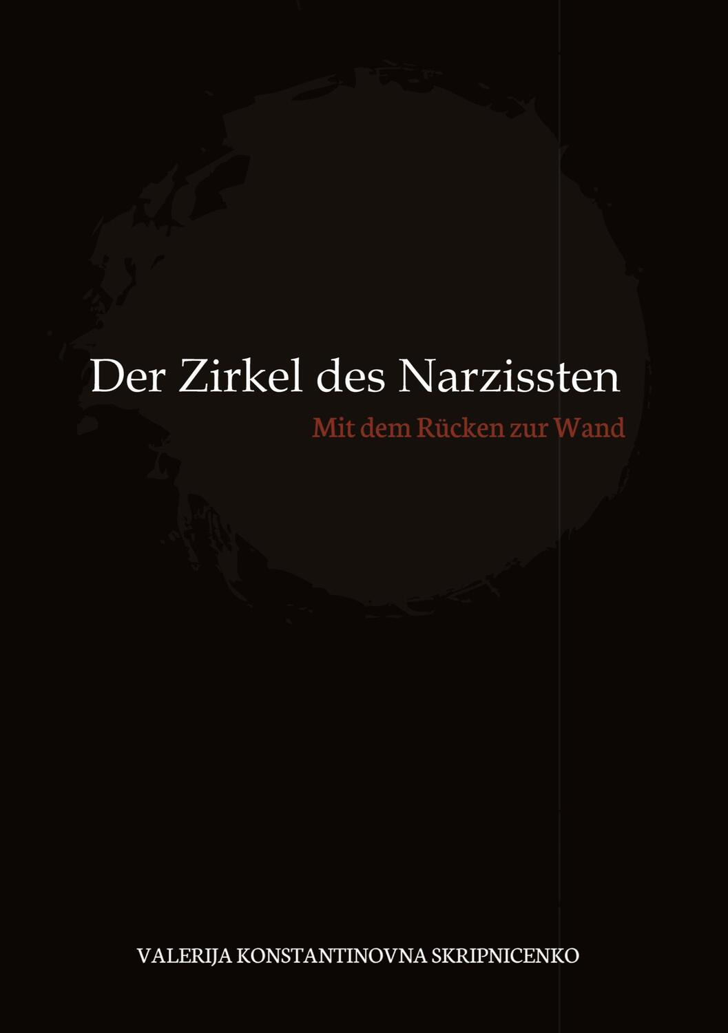 Cover: 9783347413498 | Der Zirkel des Narzissten | Mit dem Rücken zur Wand | Skripnicenko