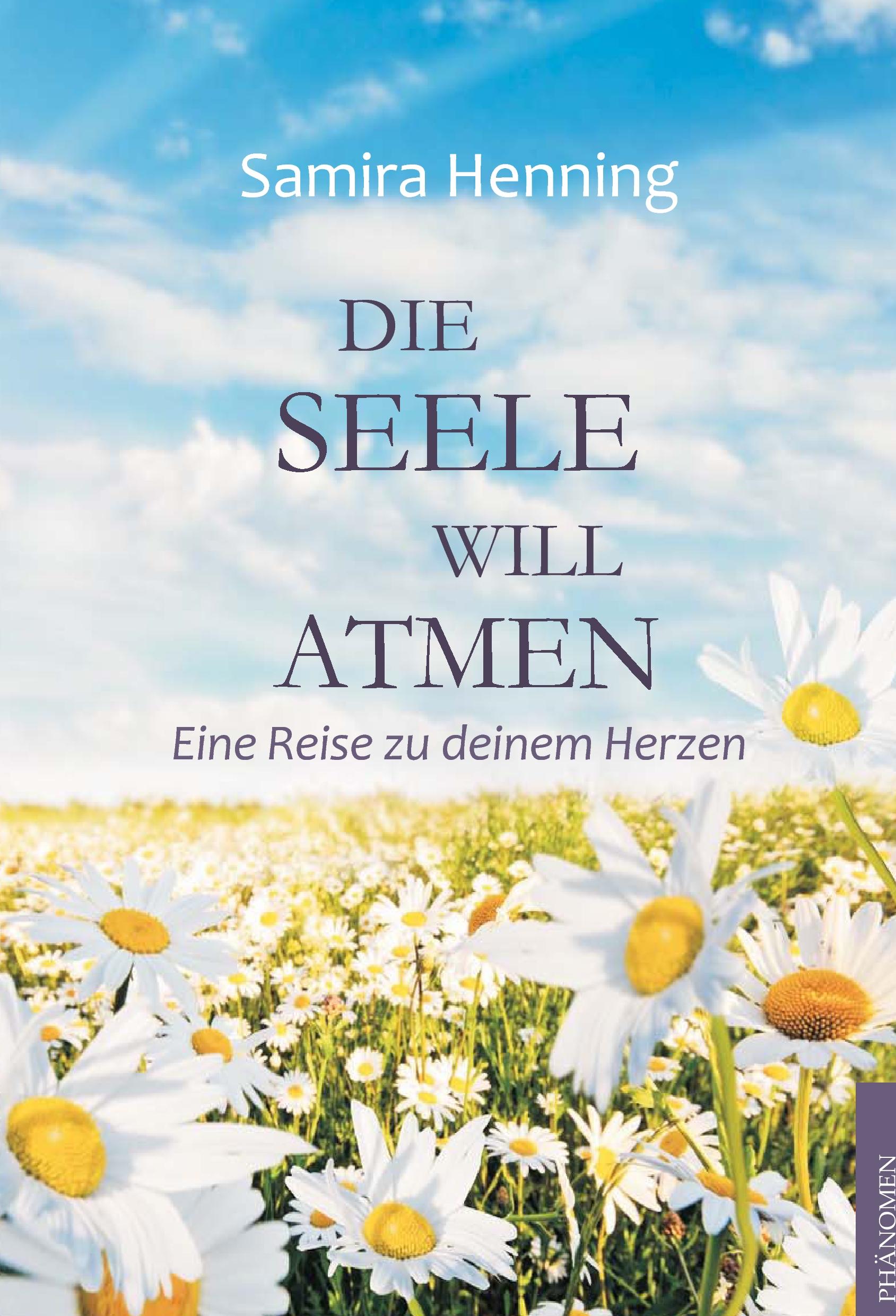 Cover: 9788494628405 | Die Seele will atmen | Eine Reise zu deinem Herzen | Samira Henning