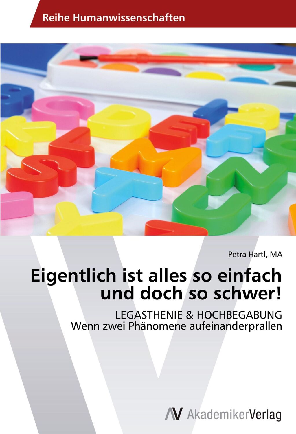 Cover: 9783639390520 | Eigentlich ist alles so einfach und doch so schwer! | Ma Hartl | Buch