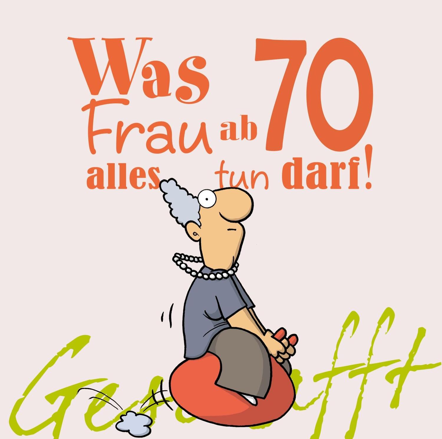 Cover: 9783830343844 | Geschafft! Was Frau ab 70 alles tun darf | Michael Kernbach | Buch