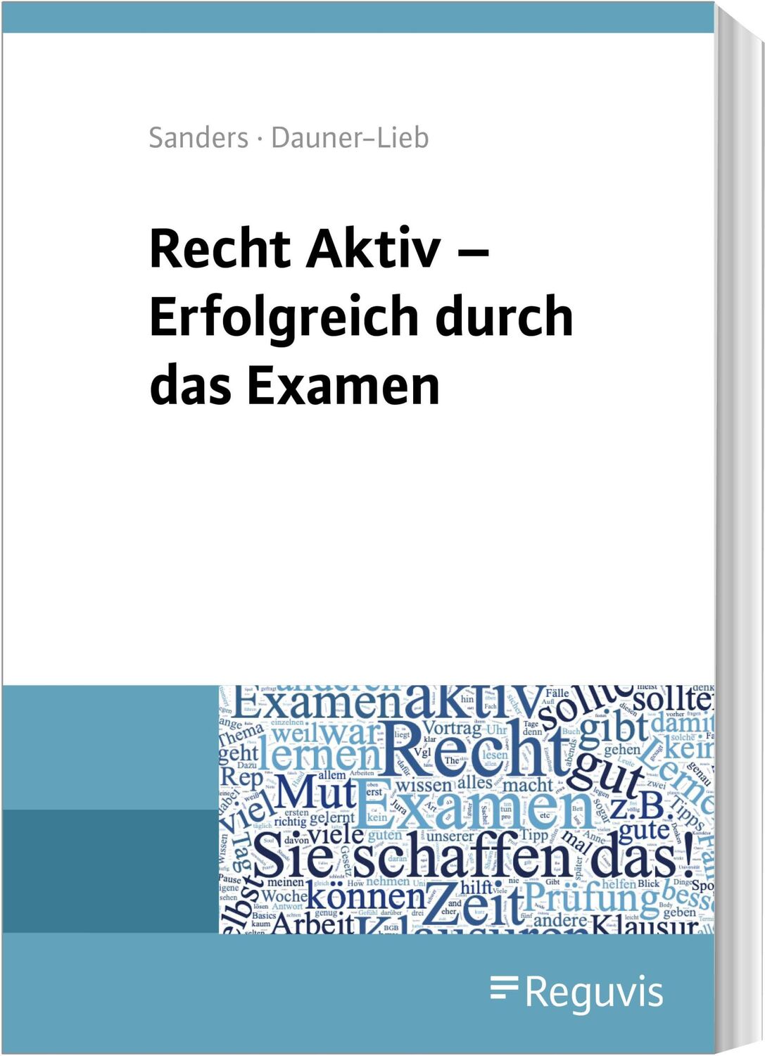 Cover: 9783846202814 | Recht Aktiv - Erfolgreich durch das Examen | Anne Sanders (u. a.)