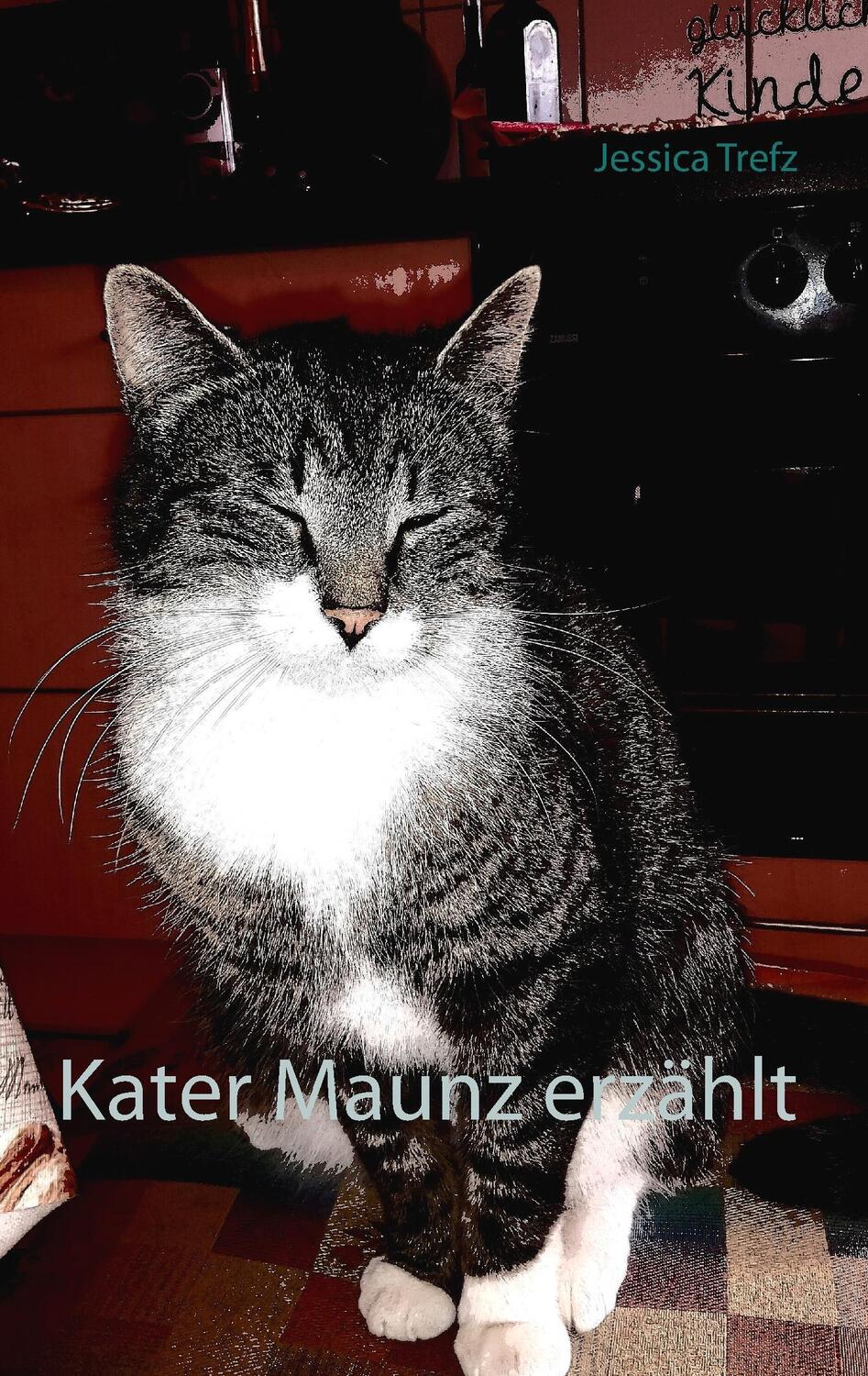 Cover: 9783740731489 | Kater Maunz erzählt | Jessica Trefz | Taschenbuch | Paperback | 88 S.