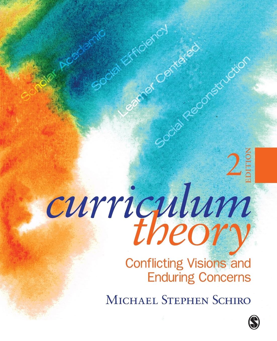 Cover: 9781412988902 | Curriculum Theory | Conflicting Visions and Enduring Concerns | Schiro