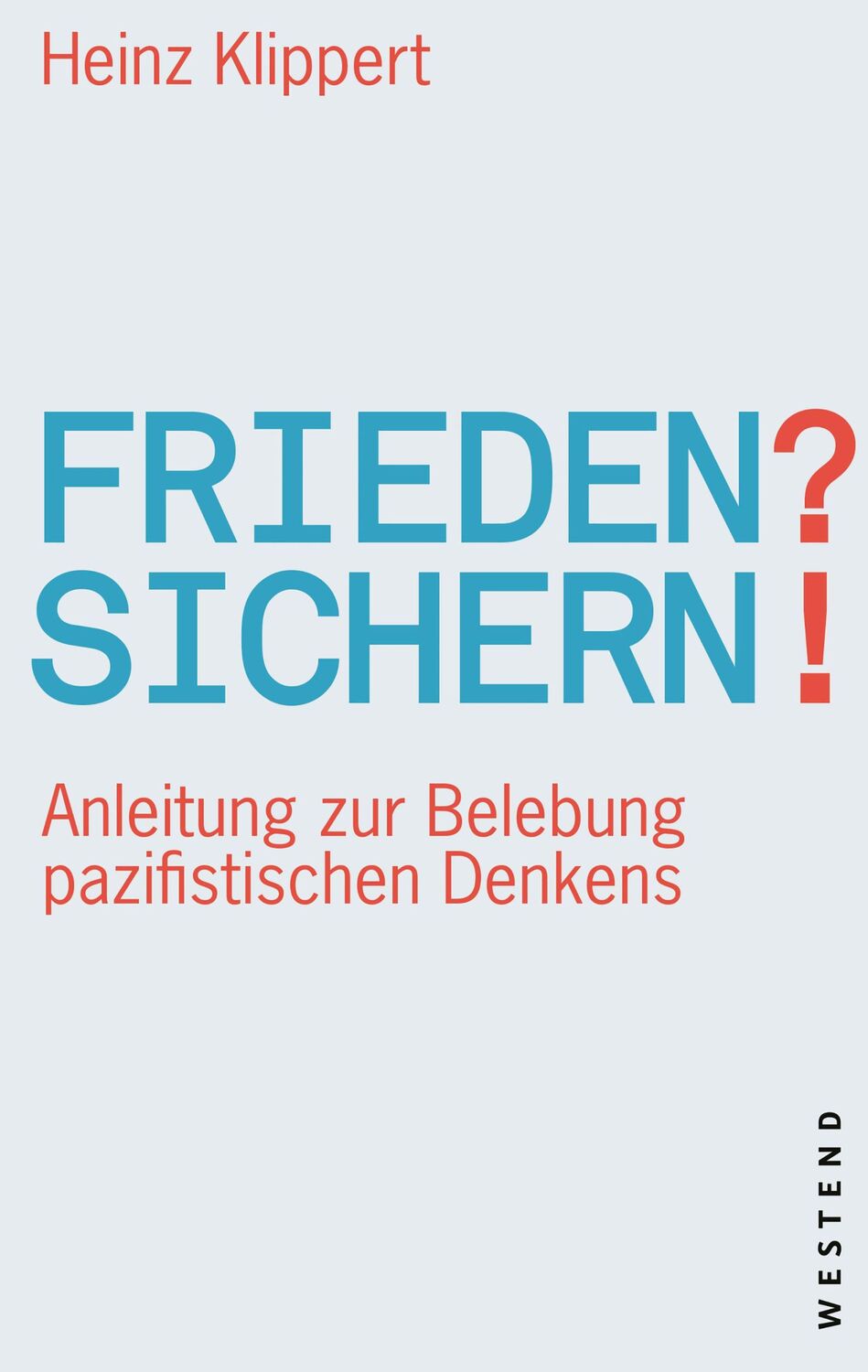 Cover: 9783864894343 | Frieden? Sichern! | Anleitung zur Belebung pazifistischen Denkens