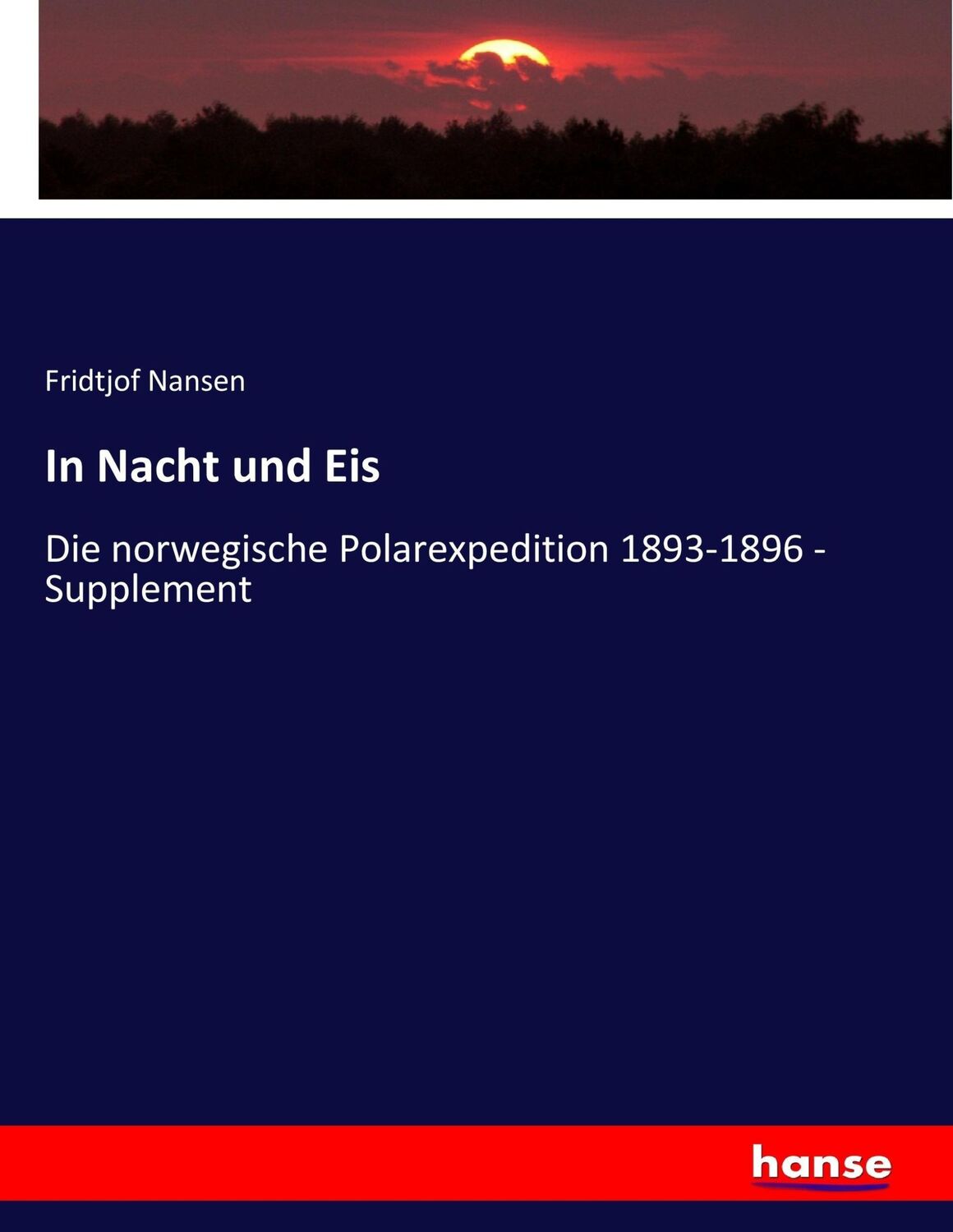 Cover: 9783337096762 | In Nacht und Eis | Fridtjof Nansen | Taschenbuch | Paperback | 572 S.