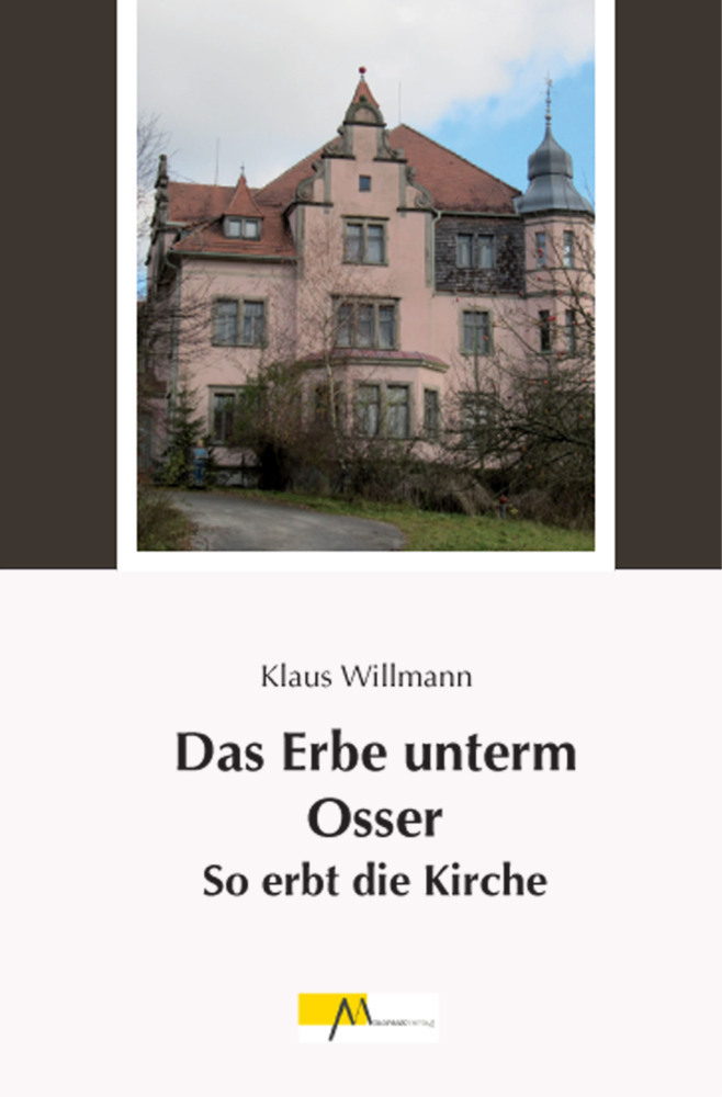 Cover: 9783865121462 | Das Erbe unterm Osser | So erbt die Kirche | Klaus Willmann | Buch