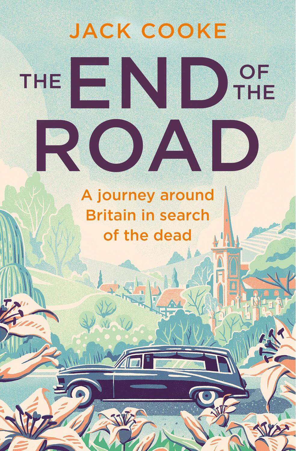 Cover: 9780008294717 | The End of the Road | A Journey Around Britain in Search of the Dead