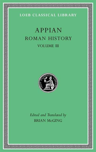 Cover: 9780674997264 | Roman History, Volume III | Appian | Buch | Loeb Classical Library