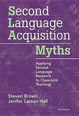 Cover: 9780472034987 | Second Language Acquisition Myths | Jenifer Larson-Hall (u. a.) | Buch