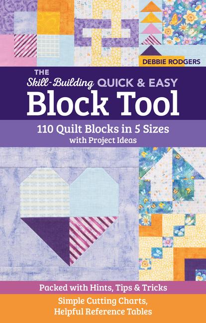 Cover: 9781644033173 | The Skill-Building Quick &amp; Easy Block Tool: 110 Quilt Blocks in 5...