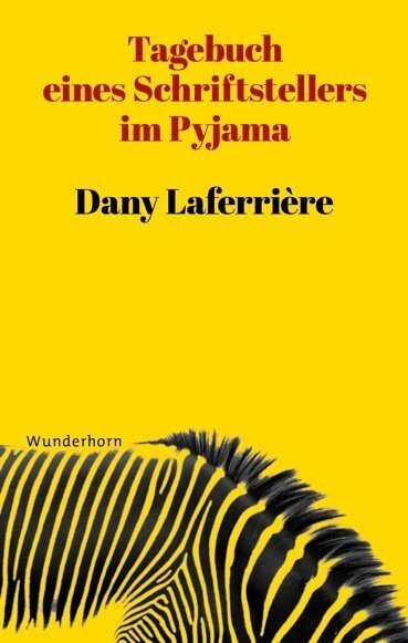 Cover: 9783884234938 | Tagebuch eines Schriftstellers im Pyjama | Dany Laferrière | Buch