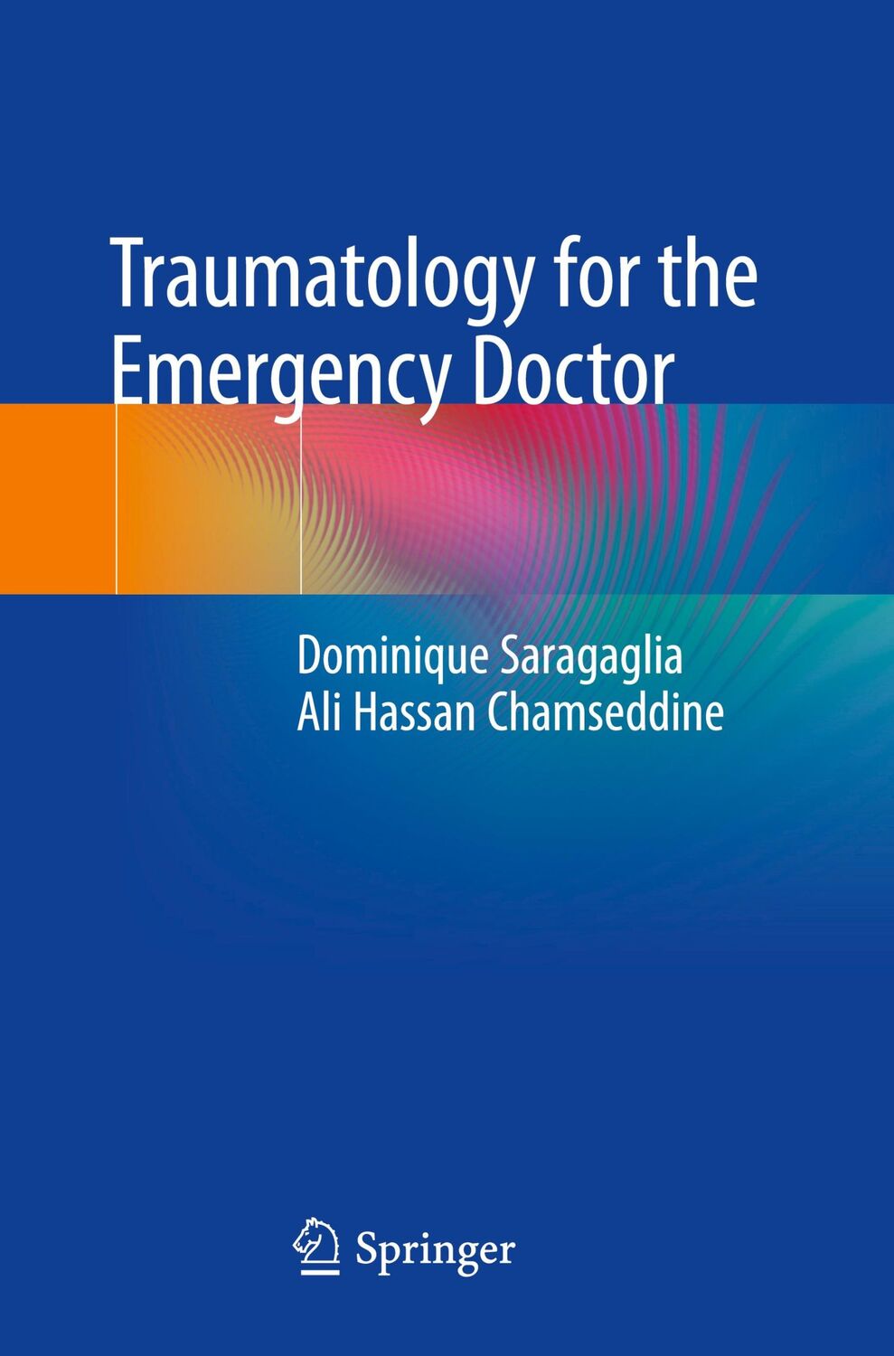 Cover: 9783031631955 | Traumatology for the Emergency Doctor | Ali Hassan Chamseddine (u. a.)