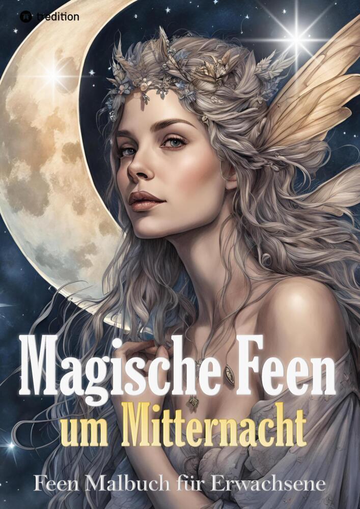 Cover: 9783384220363 | Feen Malbuch für Erwachsene Verzauberte Fantasy Magische Feen um...