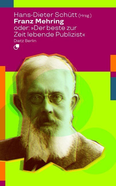 Cover: 9783320023584 | Franz Mehring oder: "Der beste zur Zeit lebende Publizist" | Schütt