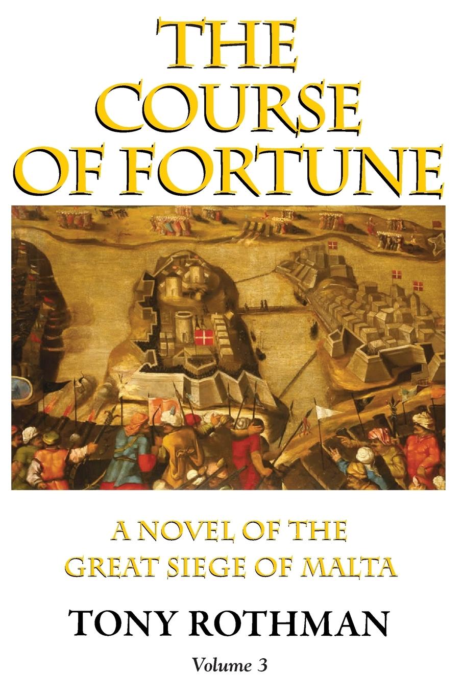 Cover: 9781899694266 | The Course of Fortune-A Novel of the Great Siege of Malta Vol. 3