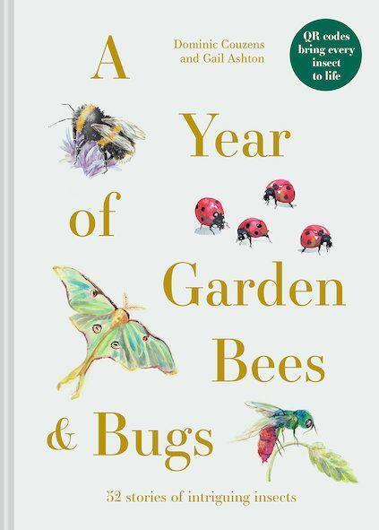 Cover: 9781849947954 | A Year of Garden Bees and Bugs | 52 stories of intriguing insects