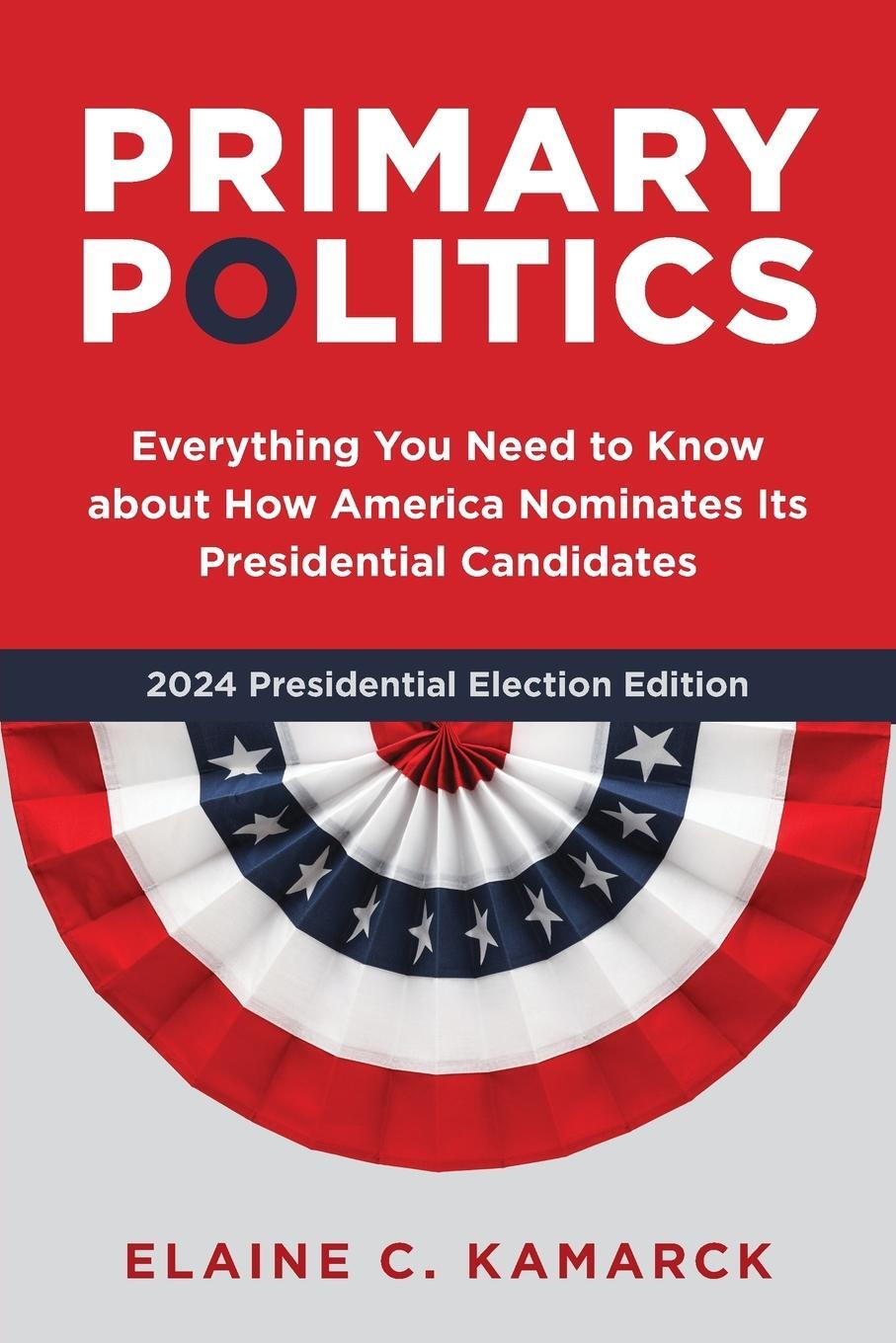 Cover: 9780815740506 | Primary Politics | Elaine C. Kamarck | Taschenbuch | Paperback | 2023