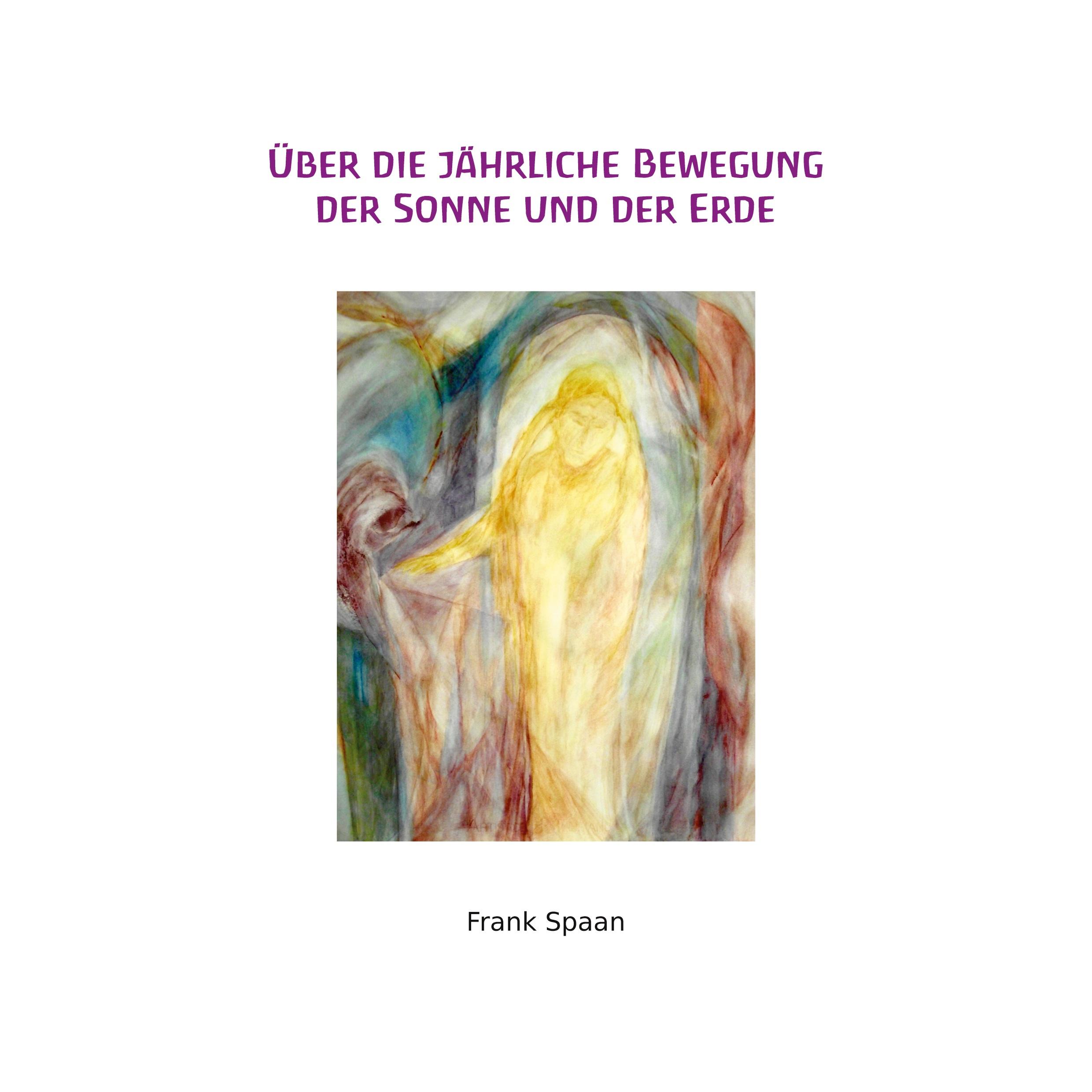 Cover: 9783756841042 | Über die jährliche Bewegung der Sonne und der Erde. | Frank Spaan