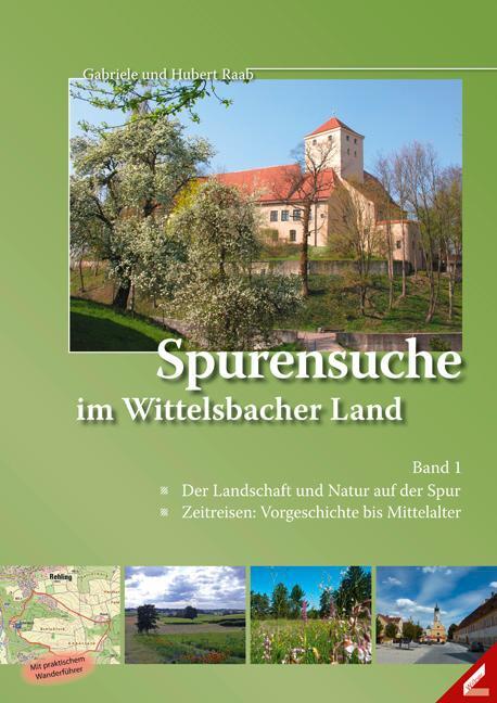 Cover: 9783896399144 | Spurensuche im Wittelsbacher Land | Hubert Raab (u. a.) | Buch | 2013