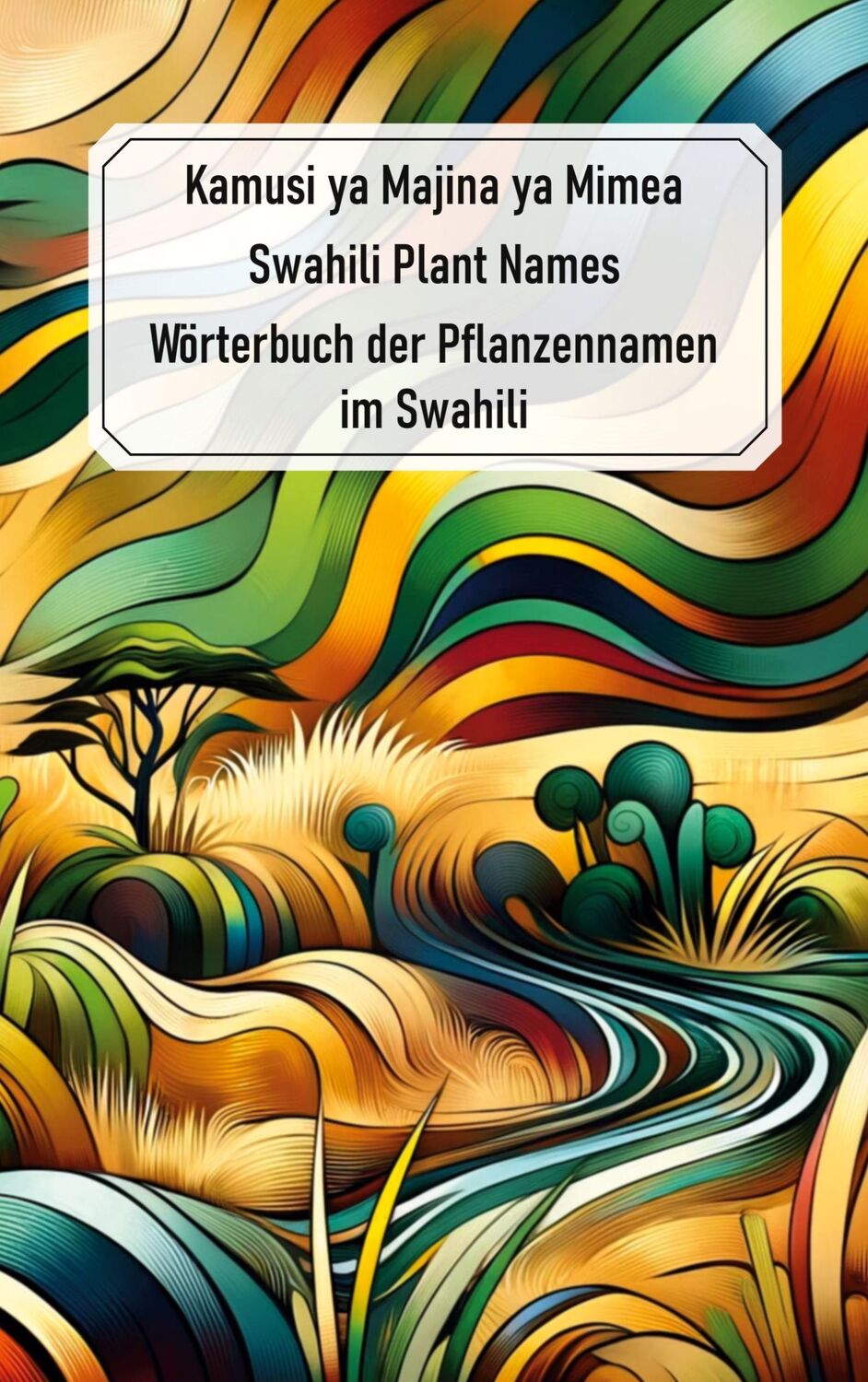 Cover: 9783758306068 | Swahili Plant Names - Kamusi ya Majina ya Mimea | Jörg Berchem | Buch