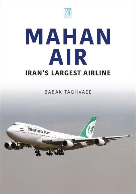 Cover: 9781802825831 | Mahan Air: Iran's Largest Airline | Babak Taghvaee | Taschenbuch