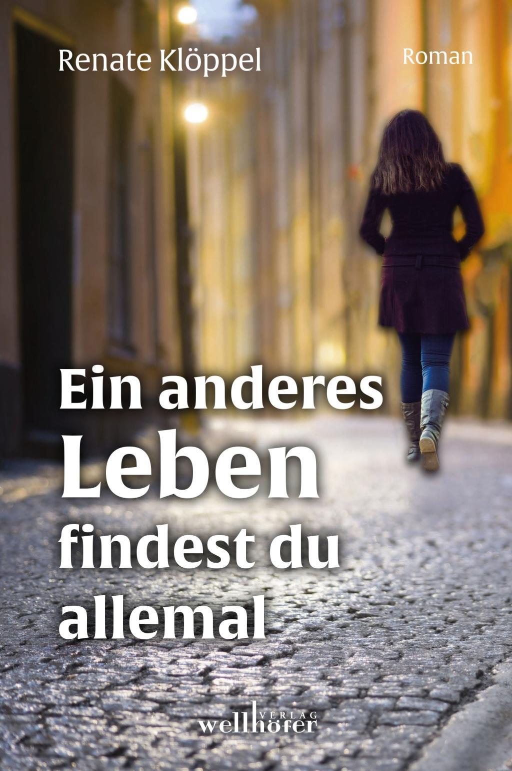 Cover: 9783954282449 | Ein anderes Leben findest du allemal | Renate Klöppel | Taschenbuch