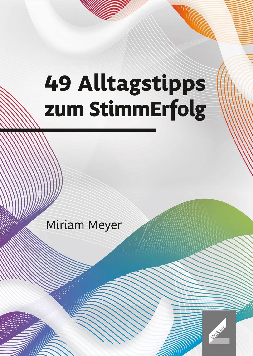 Cover: 9783957862778 | 49 Alltagstipps zum StimmErfolg | Miriam Meyer | Taschenbuch | 54 S.