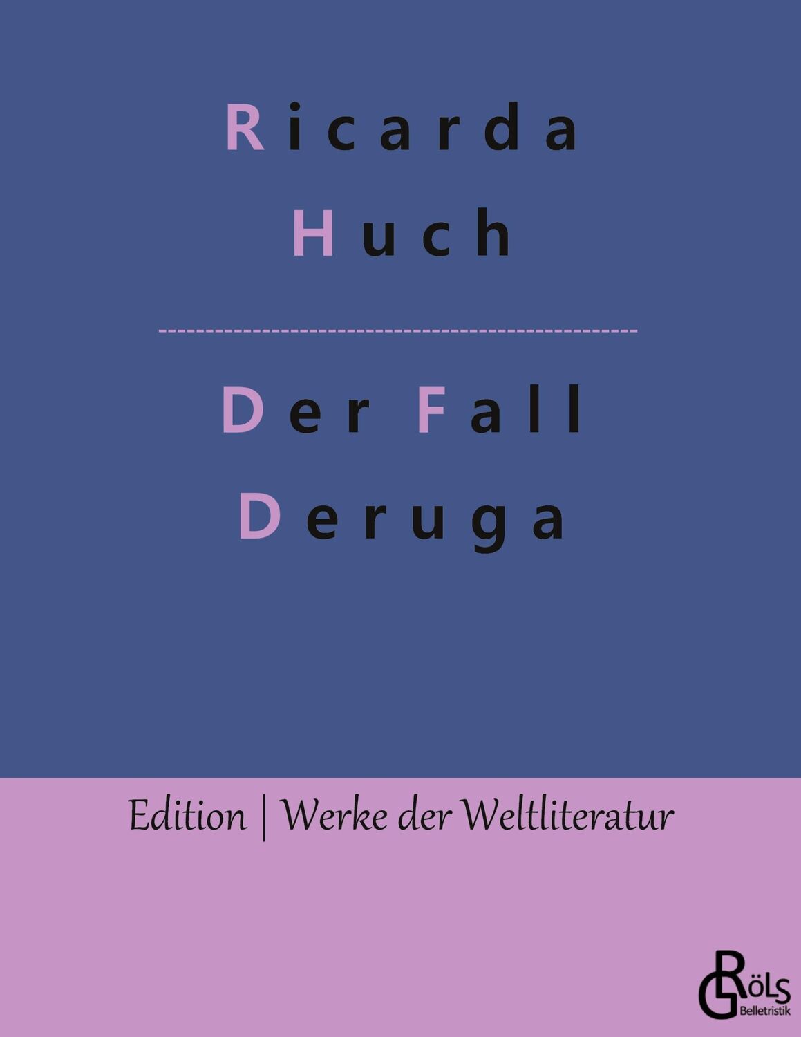 Cover: 9783966376617 | Der Fall Deruga | Ricarda Huch | Taschenbuch | Paperback | 164 S.