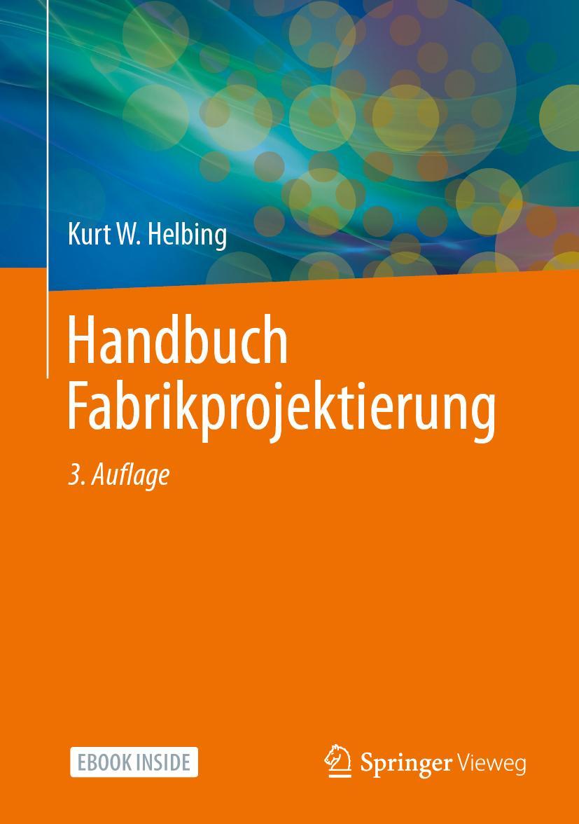 Cover: 9783662645826 | Handbuch Fabrikprojektierung | Kurt W. Helbing | Taschenbuch | 1 Buch