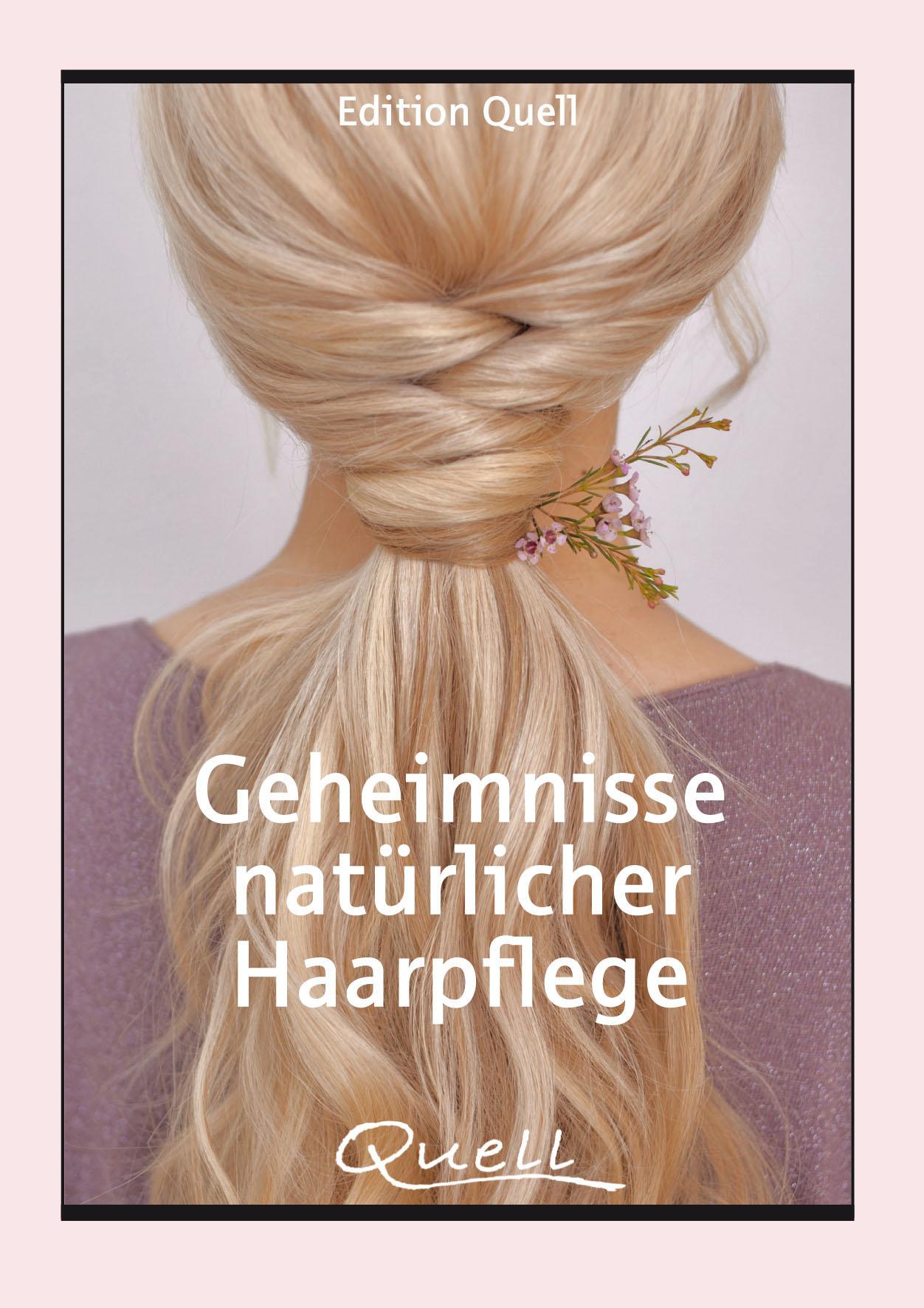 Cover: 9783981993615 | Geheimnisse natürlicher Haarpflege | Edition Quell | Broschüre | 32 S.