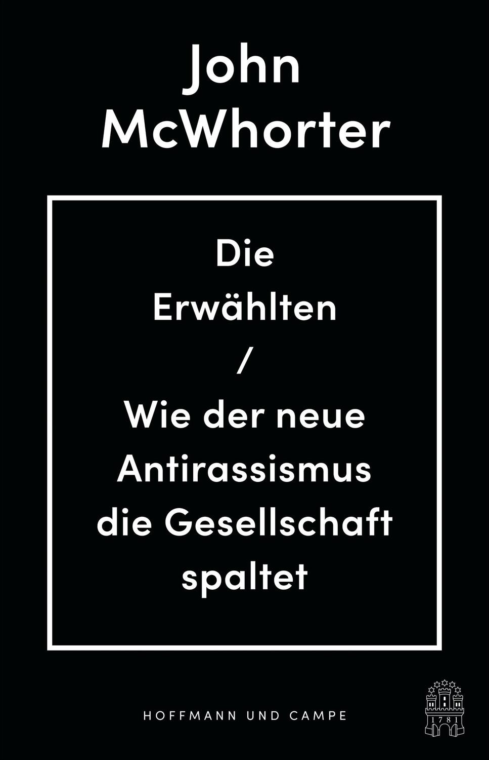 Cover: 9783455012972 | Die Erwählten | Wie der neue Antirassismus die Gesellschaft spaltet