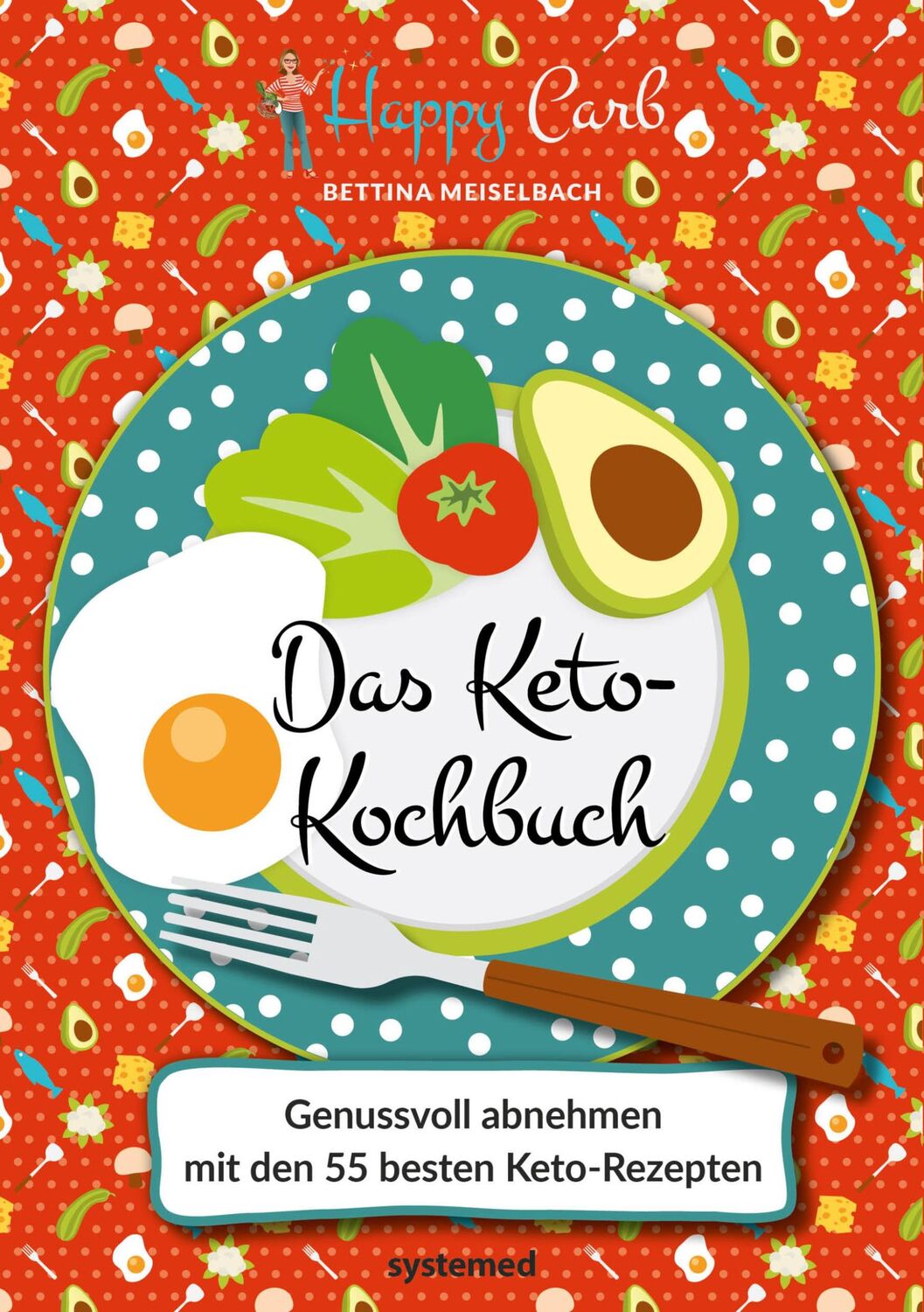 Cover: 9783958141292 | Happy Carb: Das Keto-Kochbuch | Bettina Meiselbach | Buch | 128 S.