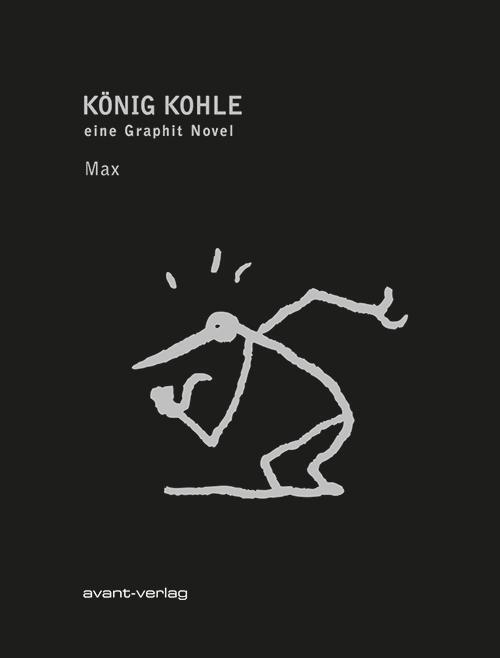 Cover: 9783964450128 | König Kohle | eine Graphit Novel | Max | Buch | 160 S. | Deutsch